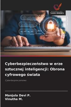 Cyberbezpieczeństwo w erze sztucznej inteligencji
