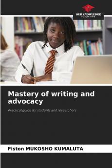 Mastery of writing and advocacy