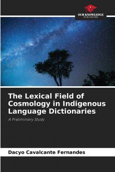 The Lexical Field of Cosmology in Indigenous Language Dictionaries