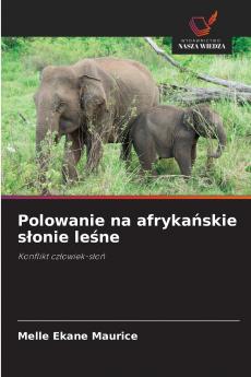 Polowanie na afrykańskie słonie leśne