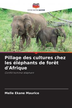 Pillage des cultures chez les éléphants de forêt d'Afrique