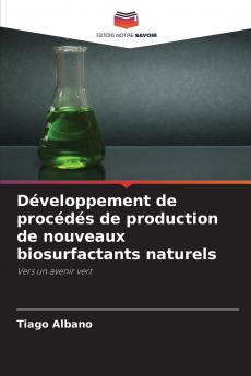 Développement de procédés de production de nouveaux biosurfactants naturels