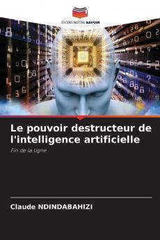 Le pouvoir destructeur de l'intelligence artificielle