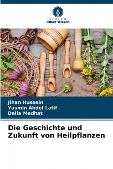 Die Geschichte und Zukunft von Heilpflanzen