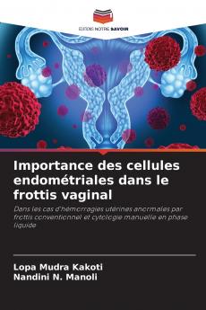 Importance des cellules endométriales dans le frottis vaginal