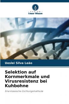 Selektion auf Kornmerkmale und Virusresistenz bei Kuhbohne