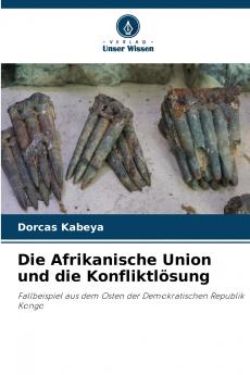 Die Afrikanische Union und die Konfliktlösung