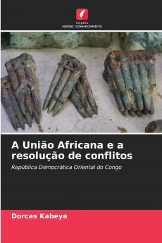 A União Africana e a resolução de conflitos