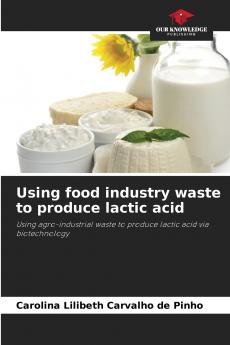 Using food industry waste to produce lactic acid