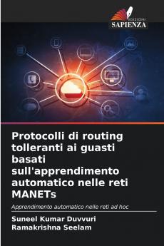 Protocolli di routing tolleranti ai guasti basati sull'apprendimento automatico nelle reti MANETs
