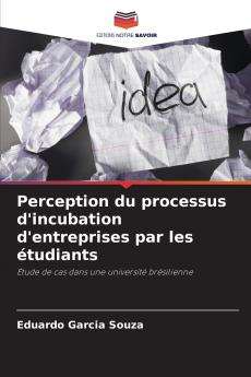 Perception du processus d'incubation d'entreprises par les étudiants