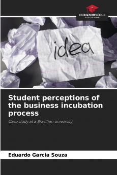 Student perceptions of the business incubation process