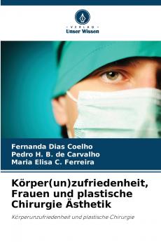 Körper(un)zufriedenheit Frauen und plastische Chirurgie Ästhetik