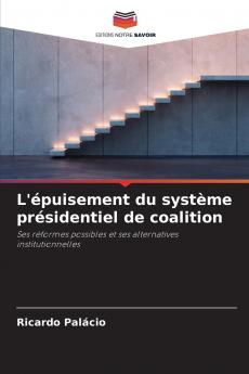 L'épuisement du système présidentiel de coalition