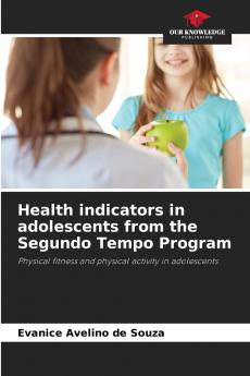 Health indicators in adolescents from the Segundo Tempo Program