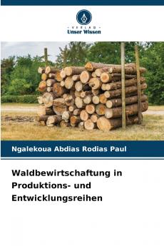 Waldbewirtschaftung in Produktions- und Entwicklungsreihen