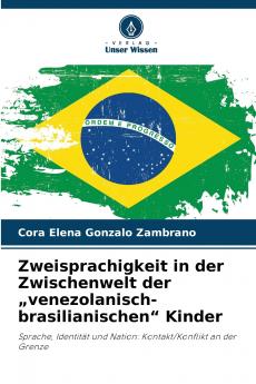 Zweisprachigkeit in der Zwischenwelt der „venezolanisch-brasilianischen Kinder