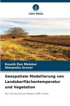 Geospatiale Modellierung von Landoberflächentemperatur und Vegetation