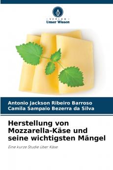 Herstellung von Mozzarella-Käse und seine wichtigsten Mängel