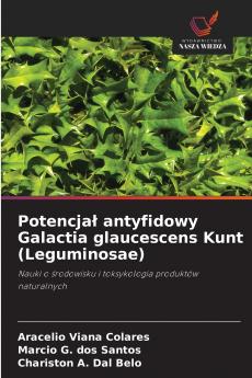 Potencjał antyfidowy Galactia glaucescens Kunt (Leguminosae)