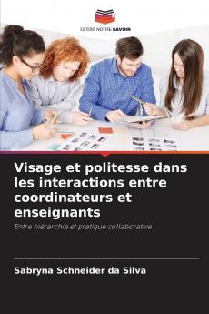 Visage et politesse dans les interactions entre coordinateurs et enseignants