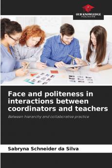 Face and politeness in interactions between coordinators and teachers