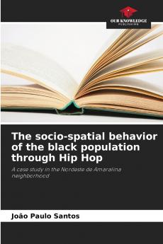 The socio-spatial behavior of the black population through Hip Hop