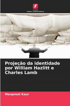 Projeção da identidade por William Hazlitt e Charles Lamb