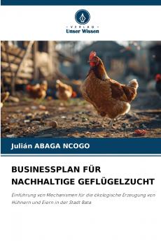 BUSINESSPLAN FÜR NACHHALTIGE GEFLÜGELZUCHT