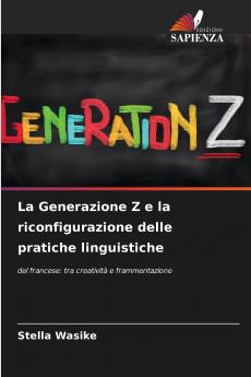 La Generazione Z e la riconfigurazione delle pratiche linguistiche