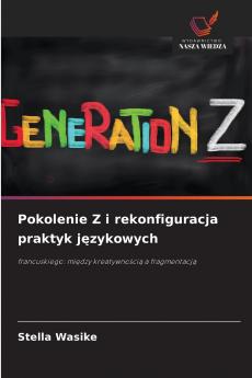 Pokolenie Z i rekonfiguracja praktyk językowych