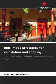Bioclimatic strategies for ventilation and shading
