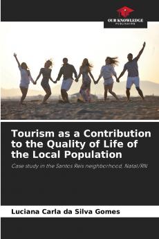 Tourism as a Contribution to the Quality of Life of the Local Population