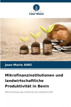 Mikrofinanzinstitutionen und landwirtschaftliche Produktivität in Benin