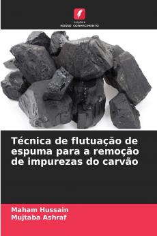 Técnica de flutuação de espuma para a remoção de impurezas do carvão