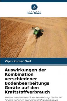 Auswirkungen der Kombination verschiedener Bodenbearbeitungs Geräte auf den Kraftstoffverbrauch