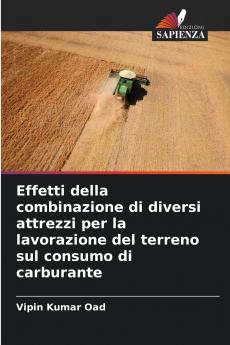 Effetti della combinazione di diversi attrezzi per la lavorazione del terreno sul consumo di carburante