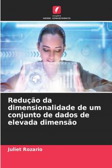 Redução da dimensionalidade de um conjunto de dados de elevada dimensão