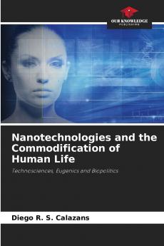 Nanotechnologies and the Commodification of Human Life