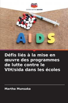 Défis liés à la mise en œuvre des programmes de lutte contre le VIH/sida dans les écoles
