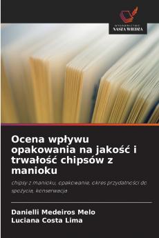 Ocena wpływu opakowania na jakość i trwałość chipsów z manioku