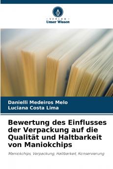 Bewertung des Einflusses der Verpackung auf die Qualität und Haltbarkeit von Maniokchips