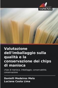 Valutazione dell'imballaggio sulla qualità e la conservazione dei chips di manioca