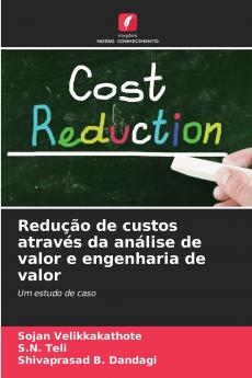 Redução de custos através da análise de valor e engenharia de valor
