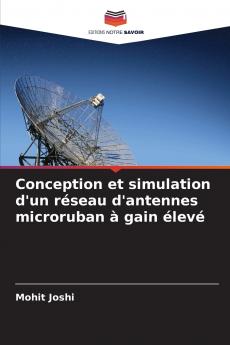Conception et simulation d'un réseau d'antennes microruban à gain élevé