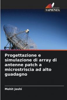 Progettazione e simulazione di array di antenne patch a microstriscia ad alto guadagno