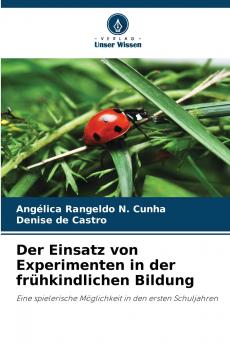 Der Einsatz von Experimenten in der frühkindlichen Bildung