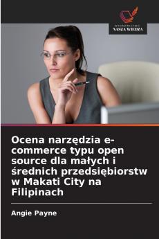 Ocena narzędzia e-commerce typu open source dla małych i średnich przedsiębiorstw w Makati City na Filipinach