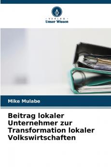 Beitrag lokaler Unternehmer zur Transformation lokaler Volkswirtschaften