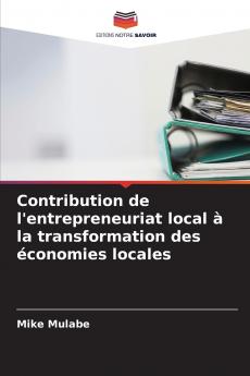 Contribution de l'entrepreneuriat local à la transformation des économies locales